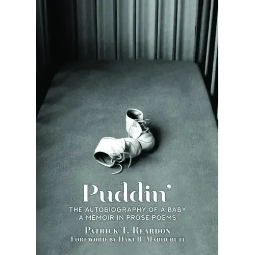 Puddin': The Autobiography of a Baby: A Memoir in Prose Poems