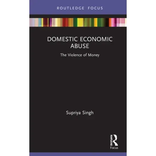 Domestic Economic Abuse: The Violence of Money