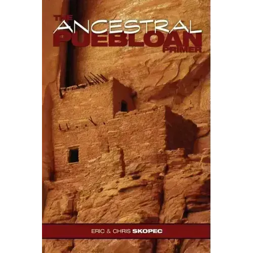 The Ancestral Puebloan Primer