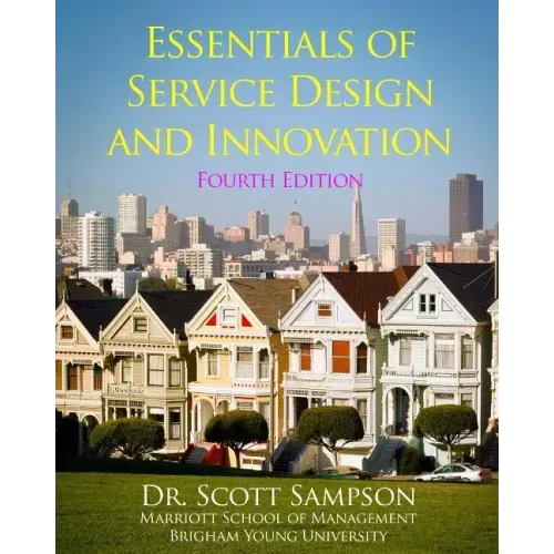Essentials of Service Design and Innovation - 4th Edition: Developing high-value service businesses with PCN Analysis