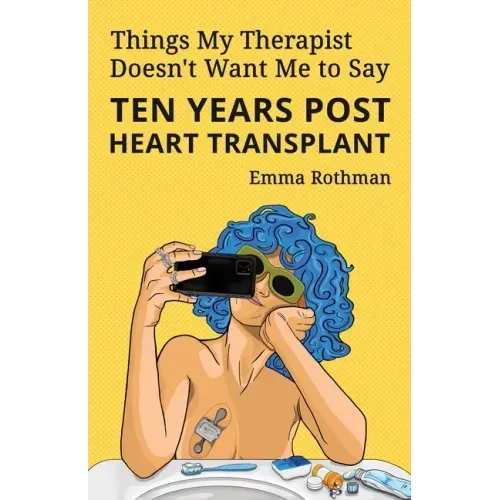 Things My Therapist Doesn't Want Me to Say