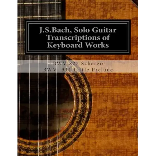 J.S.Bach, Solo Guitar Transcriptions of Keyboard Works: BWV 827 Scherzo