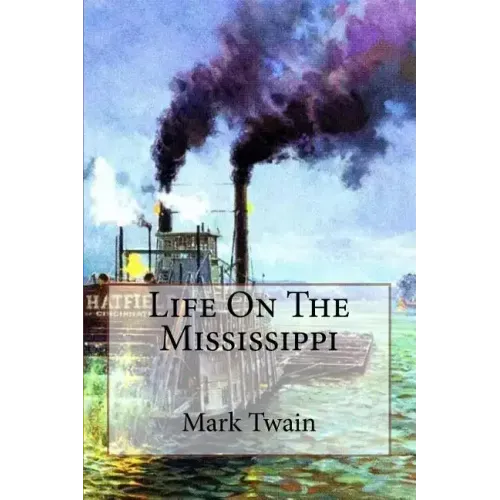 Life On The Mississippi Mark Twain