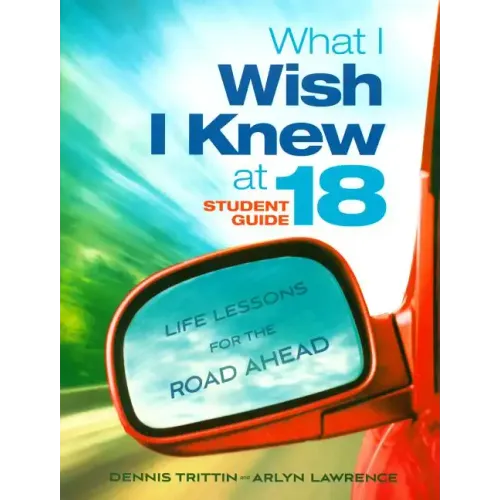 What I Wish I Knew at 18: Life Lessons for the Road Ahead