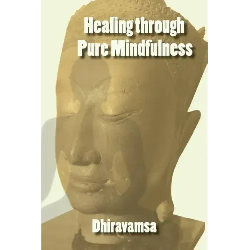 Healing Through Pure Mindfulness