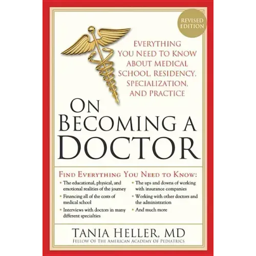 On Becoming a Doctor: The Truth about Medical School, Residency, and Beyond