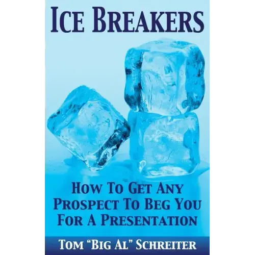 Ice Breakers: How To Get Any Prospect to Beg You for a Presentation
