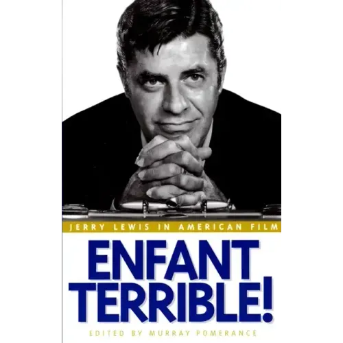 Enfant Terrible!: Jerry Lewis in American Film