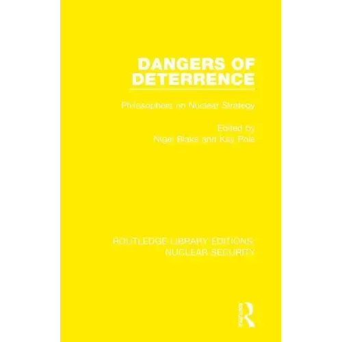 Dangers of Deterrence: Philosophers on Nuclear Strategy