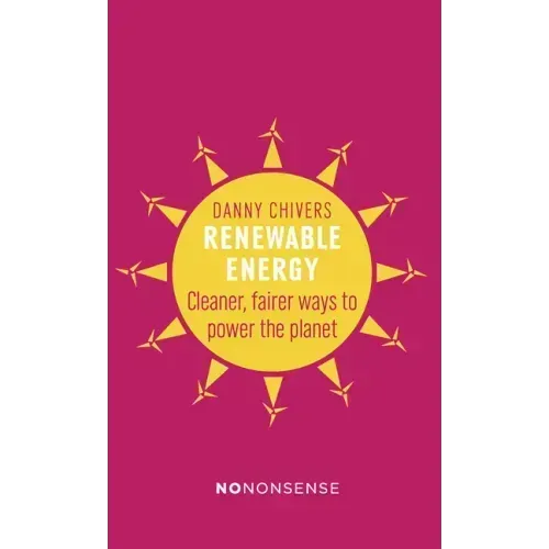 Nononsense Renewable Energy: Cleaner, Fairer Ways to Power the Planet