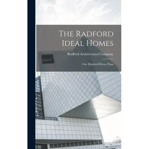The Radford Ideal Homes; one Hundred House Plans
