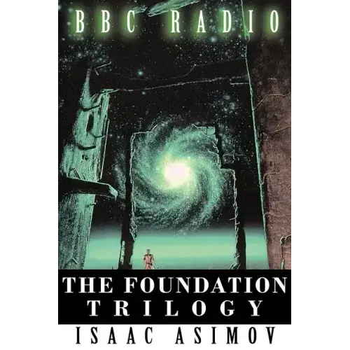 The Foundation Trilogy (Adapted by BBC Radio)