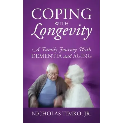 Coping With Longevity: A Family Journey With Dementia and Aging