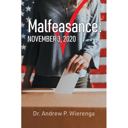 Malfeasance: November 3, 2020
