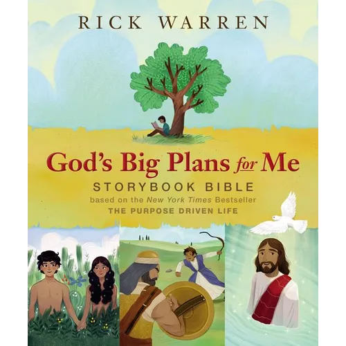 God's Big Plans for Me Storybook Bible: Based on the New York Times Bestseller the Purpose Driven Life