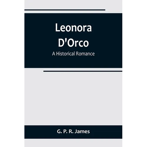 Leonora D'Orco: A Historical Romance