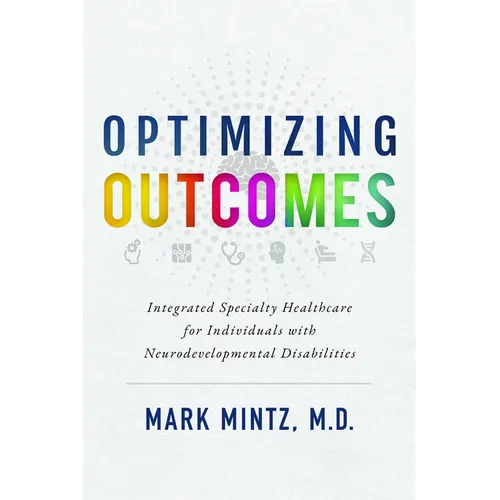 Optimizing Outcomes: Integrated Specialty Healthcare for Individuals with Neurodevelopmental Disabilities
