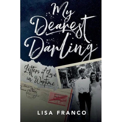 My Dearest Darling: Letters of Love in Wartime