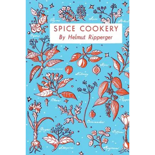Spice Cookery: (Cooklore Reprint)
