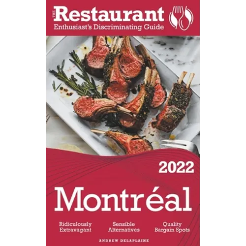 2022 Montreal - The Restaurant Enthusiast's Discriminating Guide