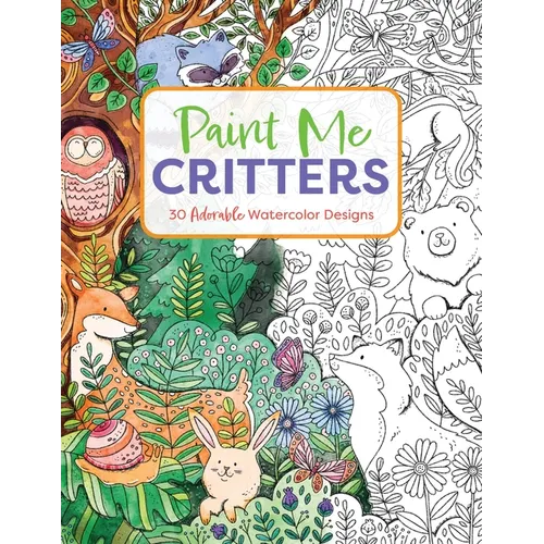Paint Me Critters: 30 Adorable Watercolor Designs
