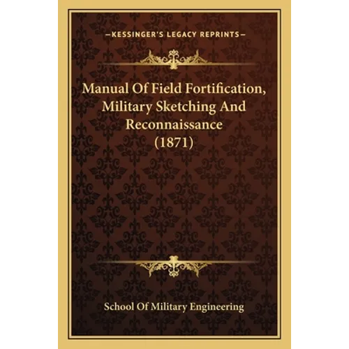 Manual of Field Fortification, Military Sketching and Reconnaissance (1871)