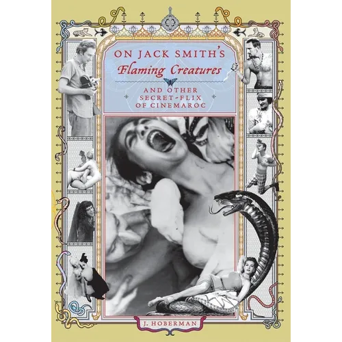 On Jack Smith's Flaming Creatures: (And Other Secret-Flix of Cinemaroc)