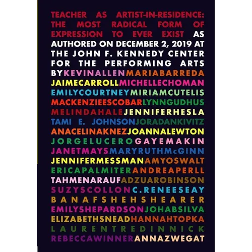 Teacher As Artist-in-Residence: The Most Radical Form of Expression to Ever Exist