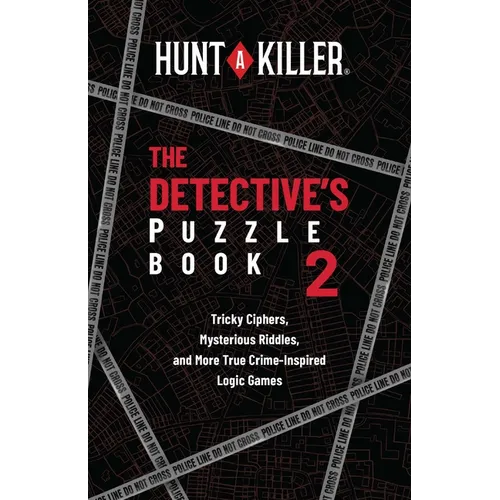 Hunt a Killer: The Detective's Puzzle Book 2: Tricky Ciphers, Mysterious Riddles, and More True Crime-Inspired Logic Games
