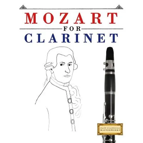 Mozart for Clarinet: 10 Easy Themes for Clarinet Beginner Book