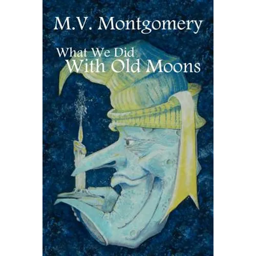 What We Did with Old Moons