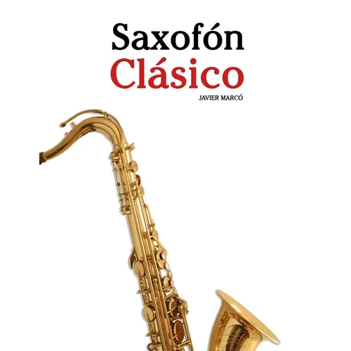 Saxofón Clásico: Piezas fáciles de Bach, Mozart, Beethoven, Vivaldi y otros compositores