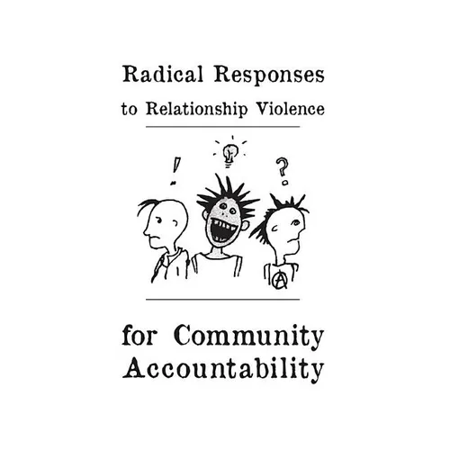 Radical Responses to Relationship Violence: For Community Accountability