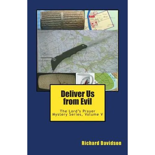 Deliver Us from Evil: The Lord's Prayer Mystery Series, Volume V