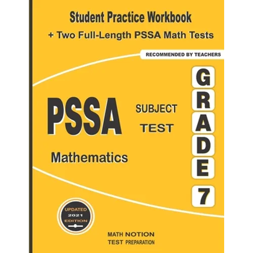 PSSA Subject Test Mathematics Grade 7: Student Practice Workbook + Two Full-Length PSSA Math Tests