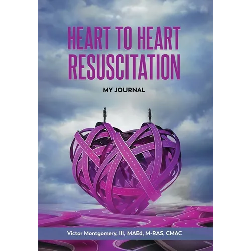 Heart to Heart Resuscitation: My Journal