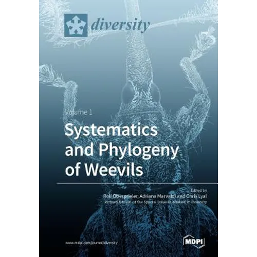 Systematics and Phylogeny of Weevils: Volume 1