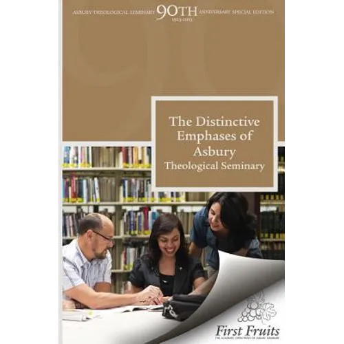The Distinctive Emphases of Asbury Theological Seminary