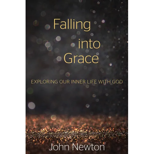 Falling Into Grace: Exploring Our Inner Life with God