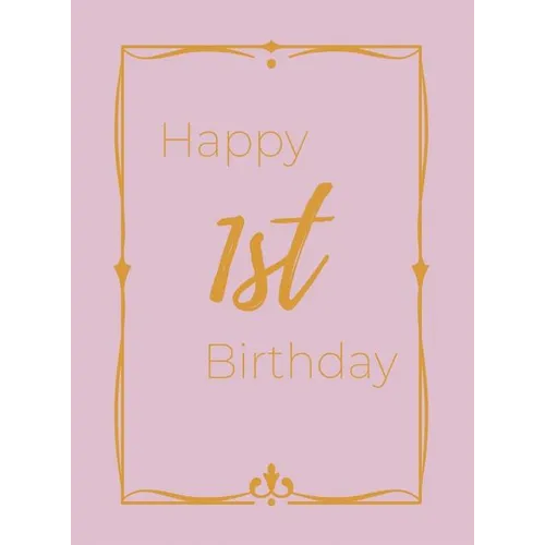 Happy 1st Birthday Guest Book (Hardcover): First birthday Guest book, party and birthday celebrations decor, memory book, 1st birthday, baby shower, h