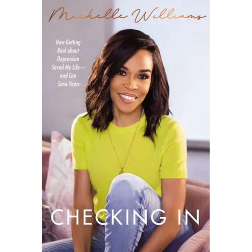 Checking in: How Getting Real about Depression Saved My Life-And Can Save Yours
