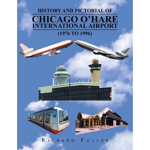 History and Pictorial of Chicago O'Hare International Airport (1976 to 1996)