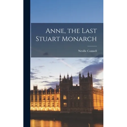 Anne, the Last Stuart Monarch