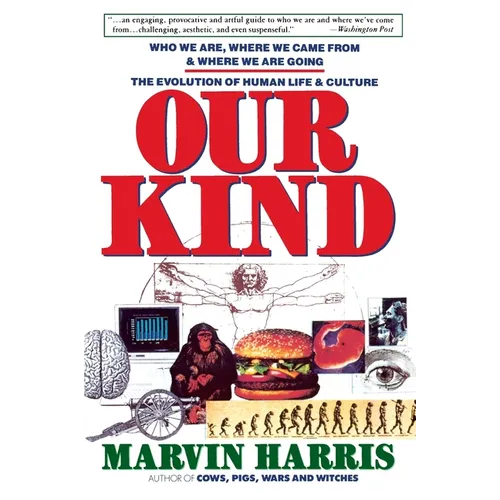 Our Kind: Who We Are, Where We Came From, Where We Are Going