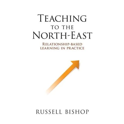 Teaching to the North-East: Relationship-based learning in practice