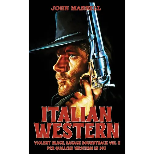 Italian Western - Violent Image, Savage Soundtrack Volume Two - Hardcover