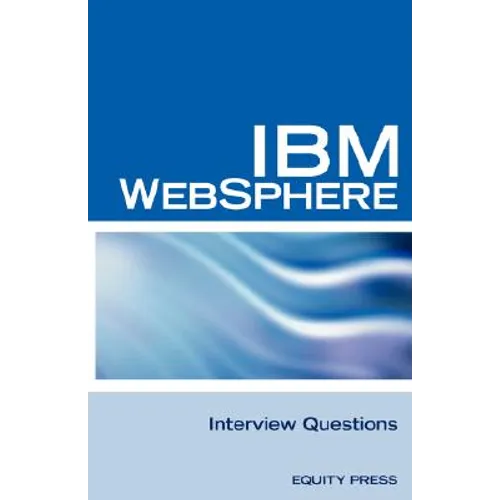 IBM Websphere Interview Questions: Unofficial IBM Websphere Application Server Certification Review