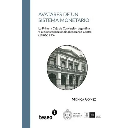 Avatares de un sistema monetario: La Primera Caja de Conversión argentina y su transformación final en Banco Central (1890-1935)