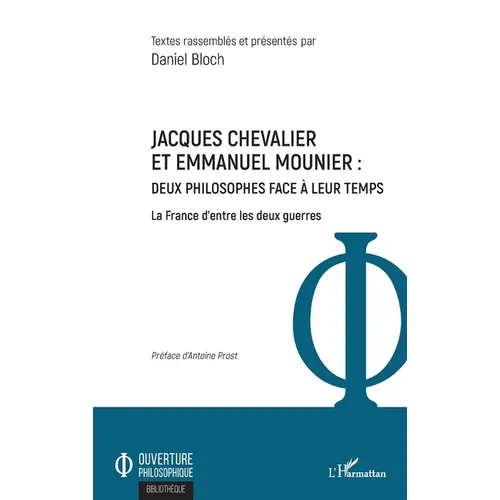 Jacques Chevalier et Emmanuel Mounier: Deux philosophes face à leur temps La France d'entre les deux guerres