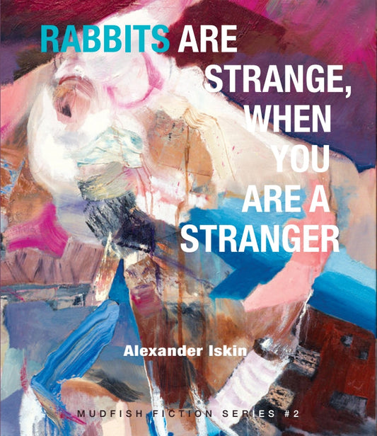 Rabbits Are Strange, When You Are A Stranger Book